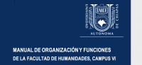 MANUAL DE ORGANIZACIÓN Y FUNCIONES DE LA FACULTAD DE HUMANIDADES, CAMPUS VI 2022